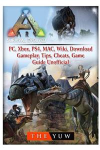 Ark Survival Evolved, Pc, Xbox, Ps4, Mac, Wiki, Download, Gameplay, Tips, Cheats, Game Guide Unofficial