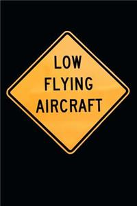 Low Flying Aircraft Sign Journal