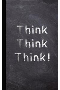 Think Think Think!