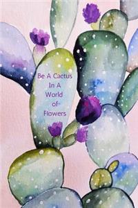 Be a Cactus in a World of Flowers