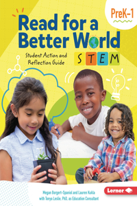 Read for a Better World STEM Student Action and Reflection Guide Grades PreK-1