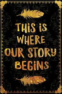 This Is Where Our Story Begins