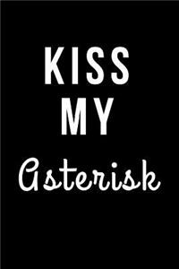 Kiss My Asterisk