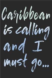 The Caribbean Is Calling and I Must Go...