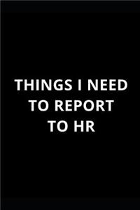 Things to Report to HR