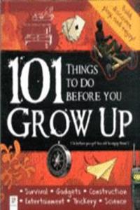 101 THINGS TO DO BEFORE YOU GROW UP