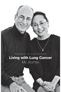 Living with Lung Cancer--My Journey