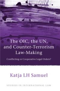 The OIC, the UN, and Counter-Terrorism Law-Making