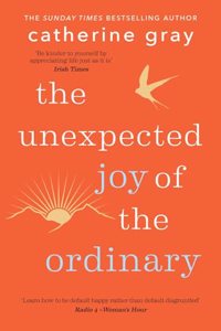 Unexpected Joy of the Ordinary