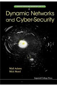 Dynamic Networks and Cyber-Security