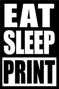 Eat Sleep Print Gift Notebook for a Lithographer, Medium Ruled Journal