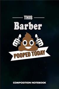 This Barber Pooped Today