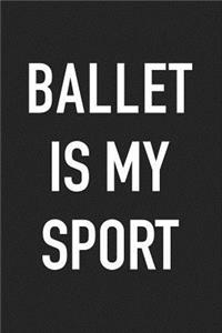 Ballet Is My Sport