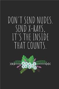 Don't Send Nudes. Send X-Rays, It's the Inside That Counts.