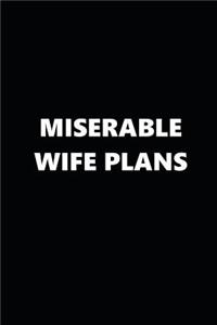 2019 Weekly Planner Funny Theme Miserable Wife Plans Black White 134 Pages
