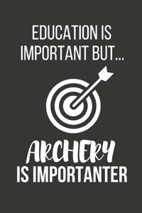 Education Is Important But... Archery Is Importanter