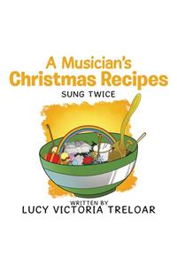 A Musician's Christmas Recipes