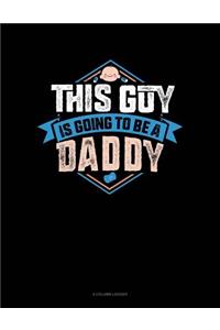 This Guy Is Going to Be a Daddy