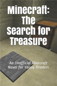 Minecraft: The Search for Treasure: An Unofficial Minecraft Novel for Young Readers