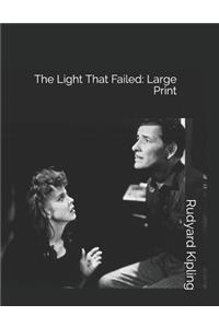 The Light That Failed: Large Print