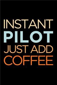 Instant Pilot Just Add Coffee