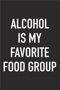 Alcohol Is My Favorite Food Group