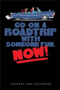 Go on a Roadtrip with Someone Fun. Now!