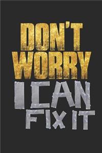 Don't Worry I Can Fix It