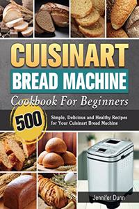 Cuisinart Bread Machine Cookbook For Beginners