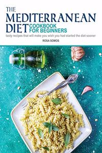 The Mediterranean Diet Cookbook for Beginners