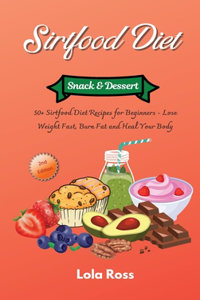 The Sirtfood Diet - Snack and Dessert Recipes