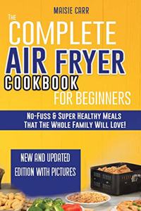 The Complete Air Fryer Cookbook for Beginners