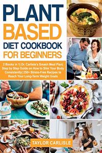 Plant Based Diet Cookbook for Beginners