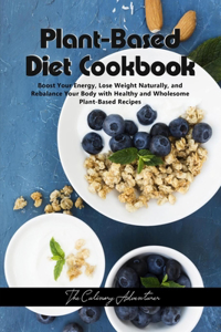 Plant - Based Diet Cookbook