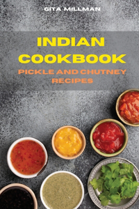 Indian Cookbook Pickle and Chutney Recipes
