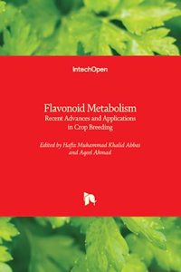 Flavonoid Metabolism - Recent Advances and Applications in Crop Breeding