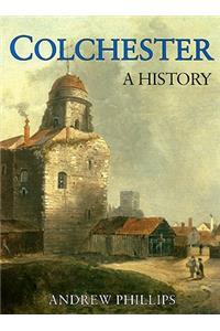 Colchester: A History