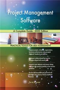 Project Management Software A Complete Guide - 2020 Edition