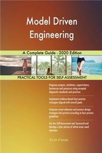 Model Driven Engineering A Complete Guide - 2020 Edition