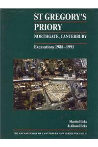 St Gregory's Priory, Northgate, Canterbury. Excavations 1988-1991