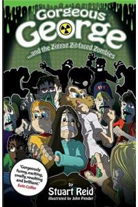 Gorgeous George and the Zigzag Zit-faced Zombies