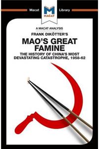 Analysis of Frank Dikotter's Mao's Great Famine