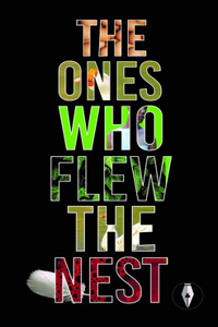 The Ones Who Flew The Nest