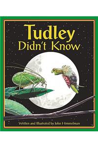 Tudley Didn't Know