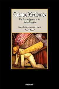Cuentos Mexicanos - de Los Origenes a la Revolucion