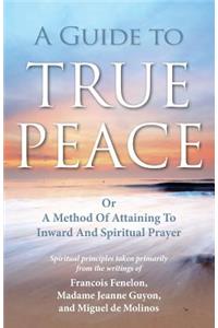 A Guide to True Peace