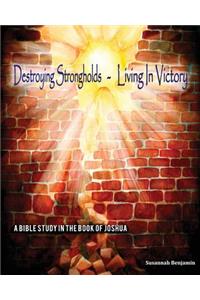 Destroying Strongholds - Living in Victory