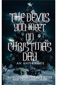 The Devils You Meet On Christmas Day