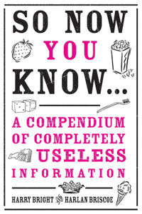 So Now You Know: Revised and Updated