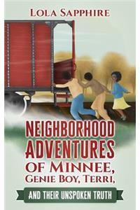 Neighborhood Adventures of Minnee, Genie Boy, Terri, And Their Unspoken Truth